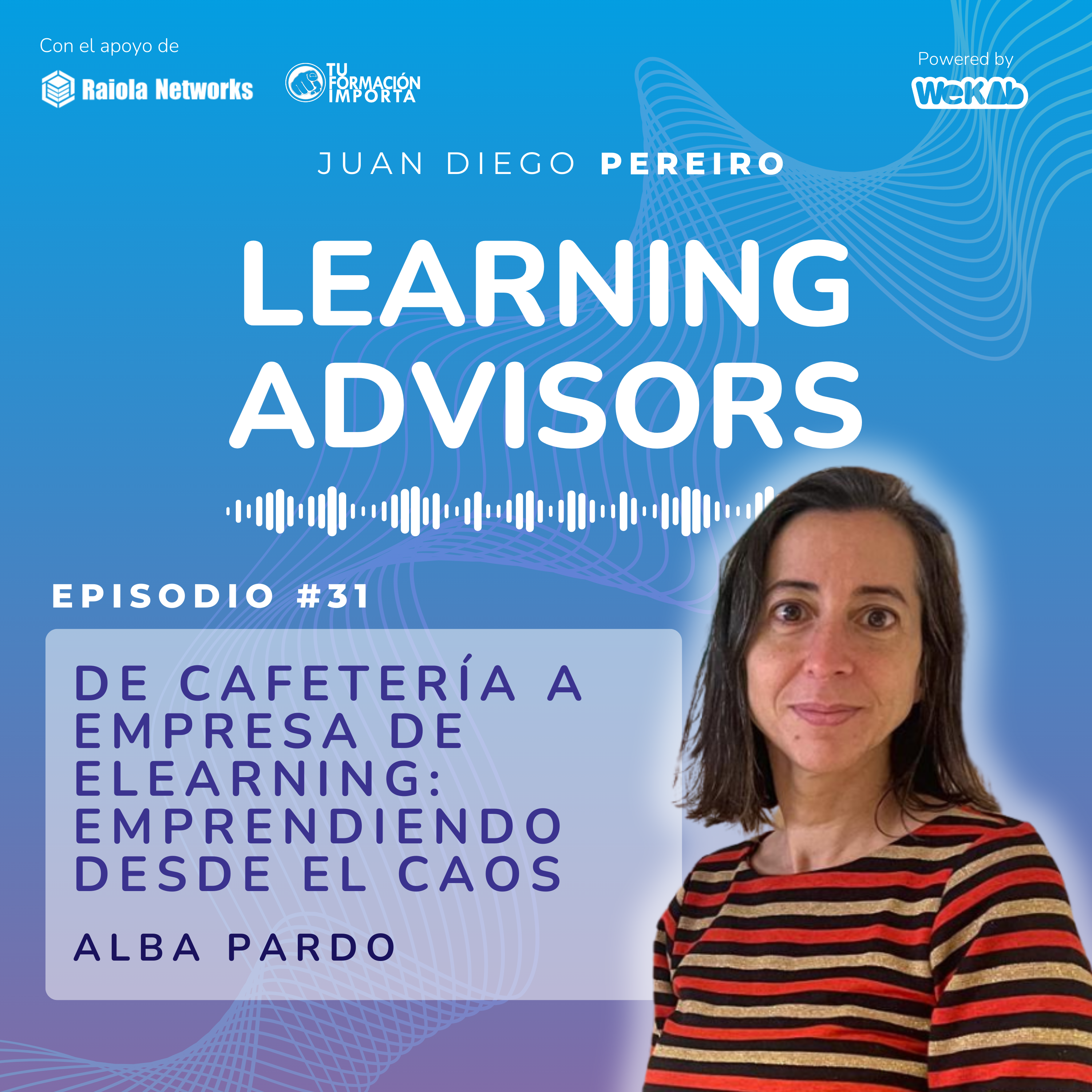 #31 De cafetería a empresa de elearning: emprendiendo desde el caos, con Alba Pardo