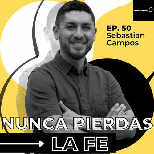 Episode cover: 050 | Nunca pierdas la fe | Sebastian Campos