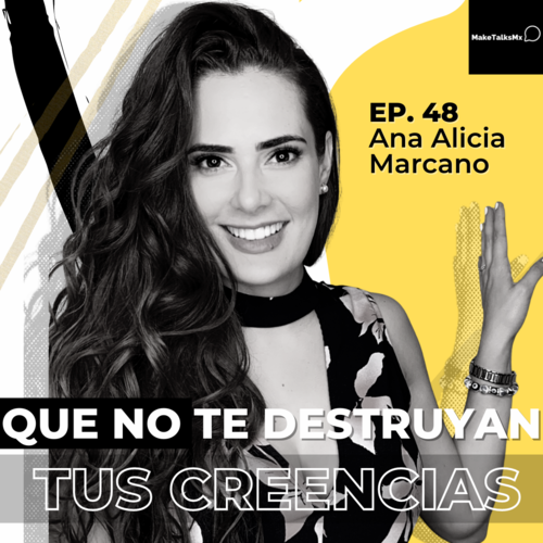 Episode cover: 048 | Que no te destruyan tus creencias | Ana Alicia Marcano