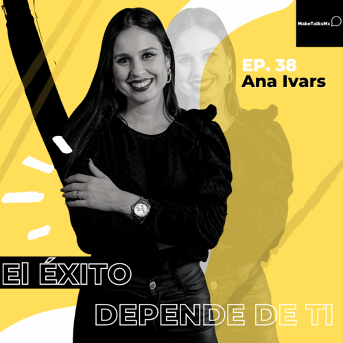 Episode cover: 038 | El éxito depende de ti | Ana Ivars