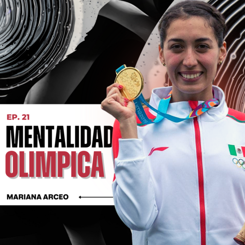 Episode cover: 019 | Mentalidad Olímpica | Mariana Arceo (REESTRENO)