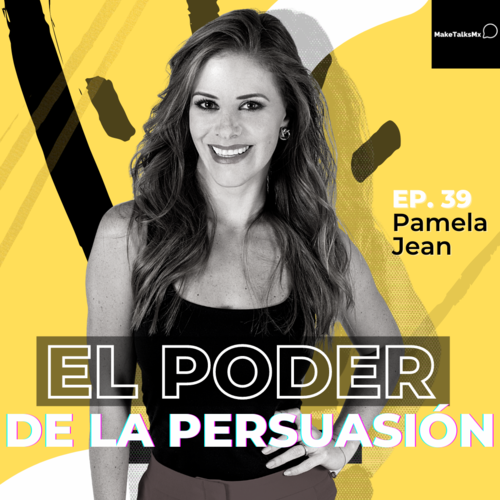 Episode cover: 039 | El Poder de la Persuasión | Pamela Jean