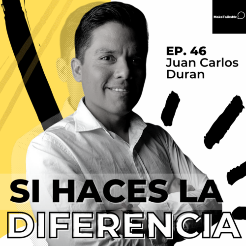 Episode cover: 046 | Si haces la diferencia | Juan Carlos Duran