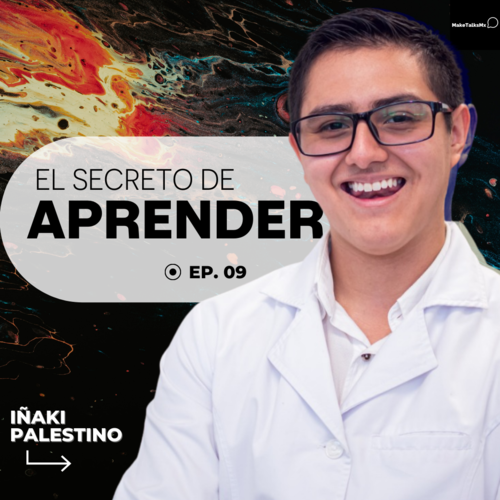 Episode cover: 009 | El secreto de aprender | Iñaki Palestino (REESTRENO)