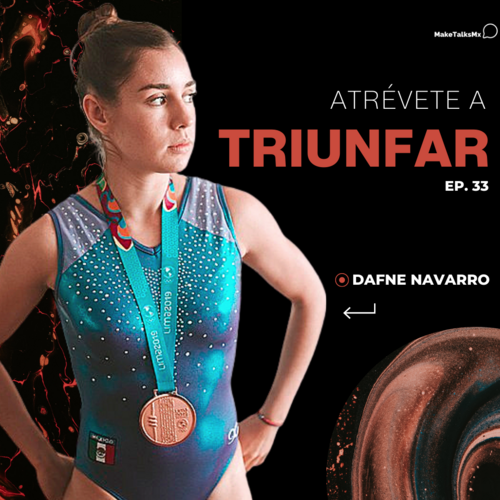 Episode cover: 033 | Atrévete a triunfar | Dafne Navarro (REESTRENO)