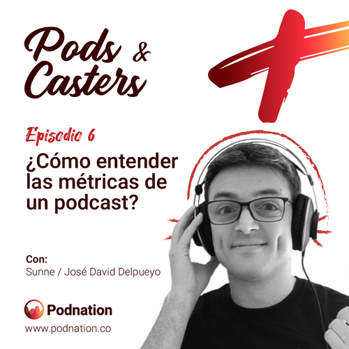 Episode cover: ¿Cómo entender las métricas de un podcast?